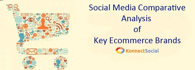 social media comparative analysis of ecommerce brands