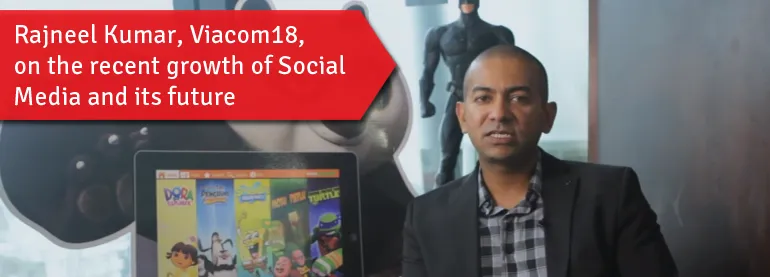Rajneel Kumar, Viacom18, on the Recent Growth of Social Media and its future