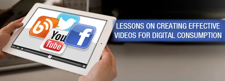 Lessons on Creating Videos Digital Consumption