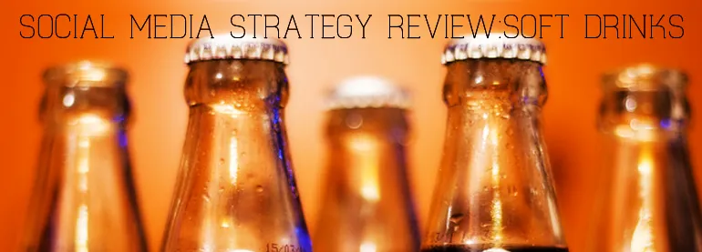 Social Media Strategy Review Soft Drinks