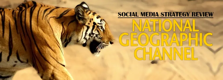 Social Media Strategy Review- National Geographic