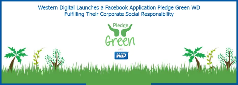 Western Digital Launches a Facebook Application Pledge Green WD Fulfilling Their Corporate Social Responsibility