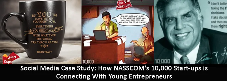 Social Media Case Study: How NASSCOM's 10,000 Start-ups is Connecting With Young Entrepreneurs